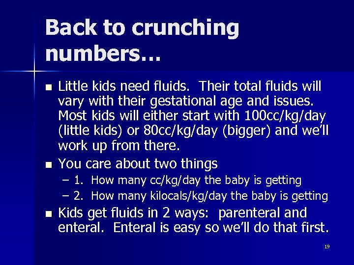 Back to crunching numbers… n n Little kids need fluids. Their total fluids will