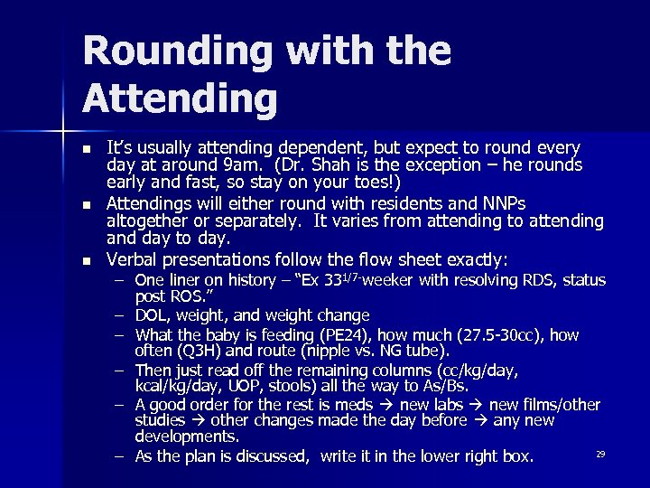 Rounding with the Attending n n n It’s usually attending dependent, but expect to