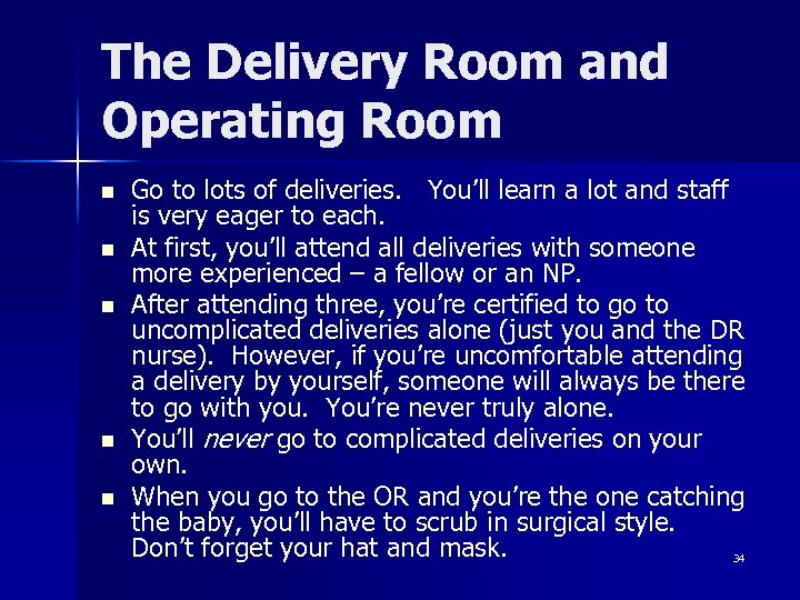 The Delivery Room and Operating Room n n n Go to lots of deliveries.