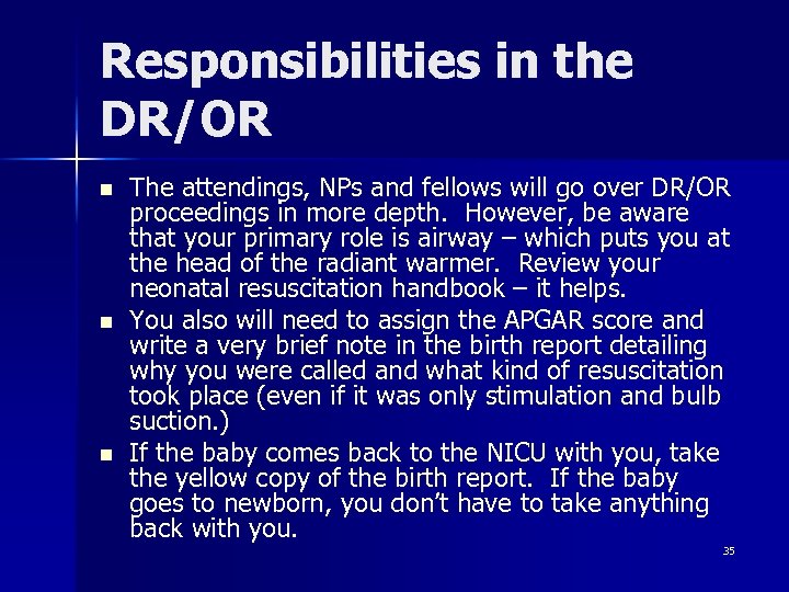 Responsibilities in the DR/OR n n n The attendings, NPs and fellows will go