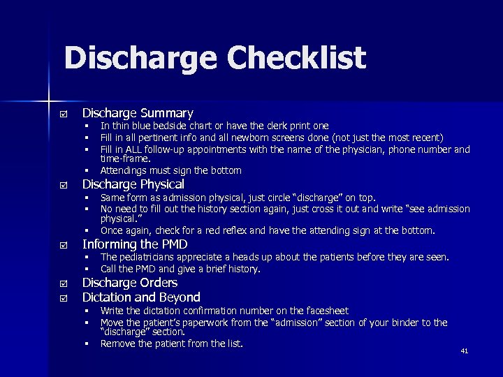 Discharge Checklist þ Discharge Summary § § þ In thin blue bedside chart or