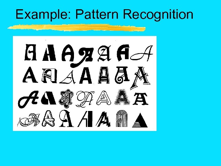 Example: Pattern Recognition 