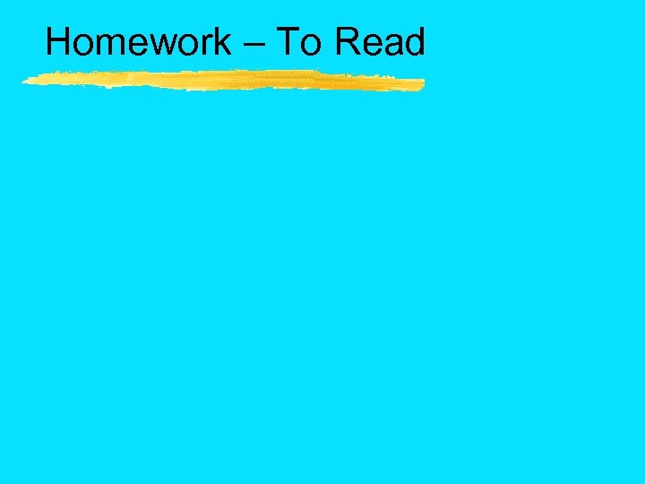 Homework – To Read 