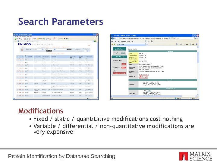 Search Parameters Modifications • Fixed / static / quantitative modifications cost nothing • Variable