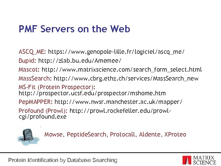 PMF Servers on the Web ASCQ_ME: https: //www. genopole-lille. fr/logiciel/ascq_me/ Bupid: http: //zlab. bu.