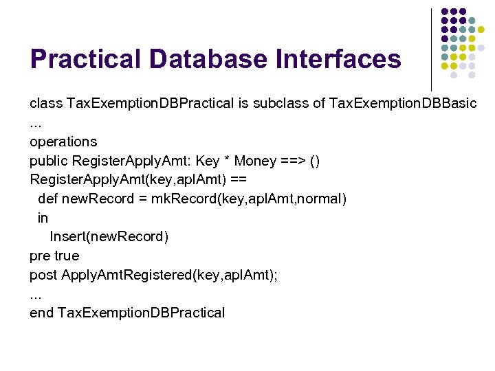 Practical Database Interfaces class Tax. Exemption. DBPractical is subclass of Tax. Exemption. DBBasic. .