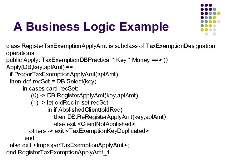 A Business Logic Example class Register. Tax. Exemption. Apply. Amt is subclass of Tax.