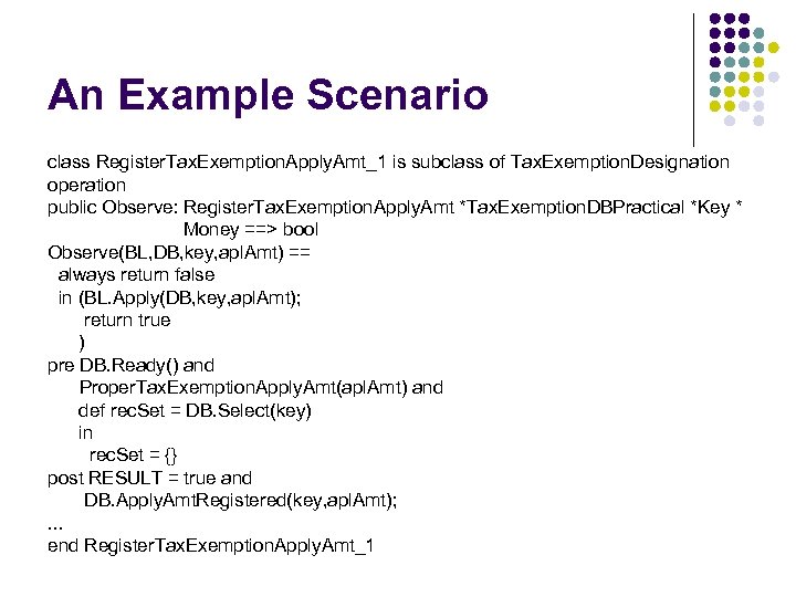 An Example Scenario class Register. Tax. Exemption. Apply. Amt_1 is subclass of Tax. Exemption.