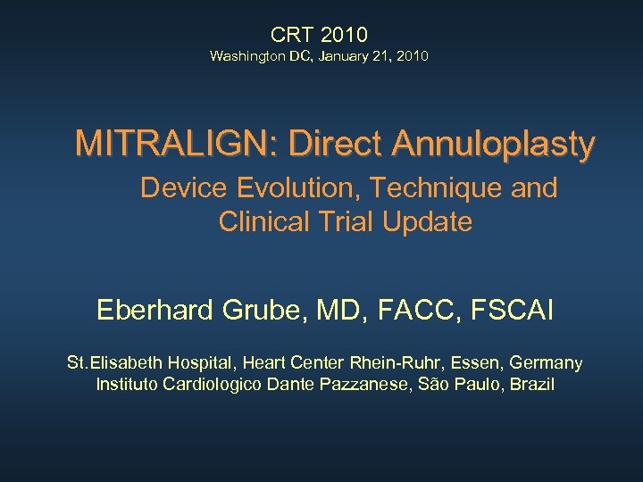 CRT 2010 Washington DC, January 21, 2010 MITRALIGN: Direct Annuloplasty Device Evolution, Technique and