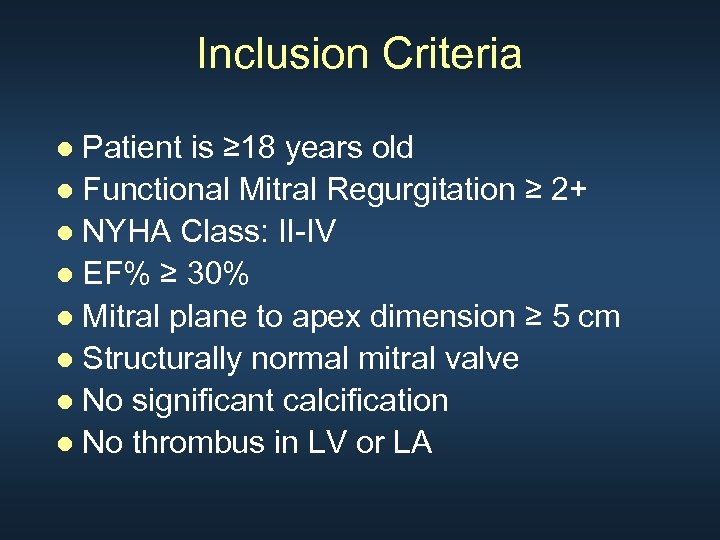 Inclusion Criteria ● Patient is ≥ 18 years old ● Functional Mitral Regurgitation ≥