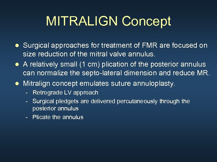 MITRALIGN Concept ● Surgical approaches for treatment of FMR are focused on size reduction