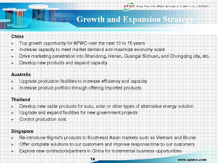 Growth and Expansion Strategy China Ø Top growth opportunity for APWC over the next