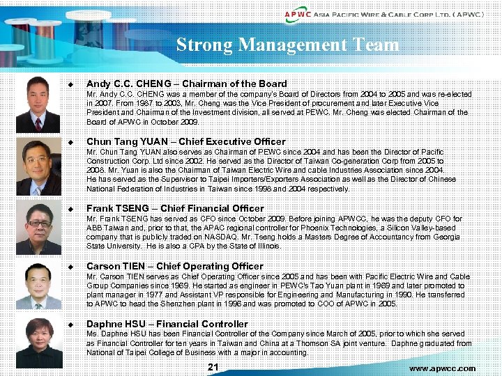 Strong Management Team u Andy C. C. CHENG – Chairman of the Board Mr.