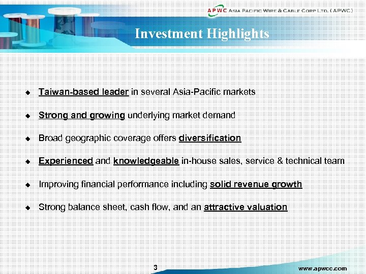 Investment Highlights u Taiwan-based leader in several Asia-Pacific markets u Strong and growing underlying