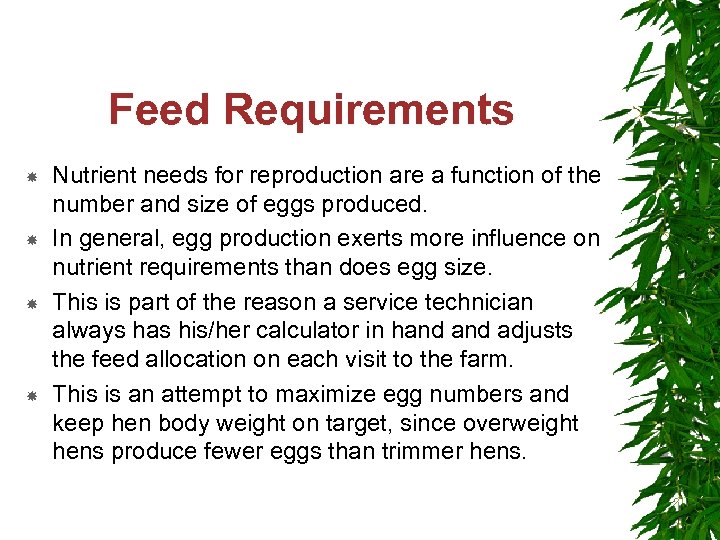 Feed Requirements Nutrient needs for reproduction are a function of the number and size