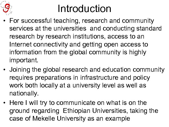 Introduction • For successful teaching, research and community services at the universities and conducting