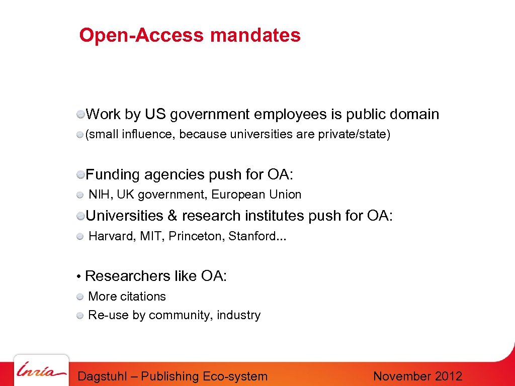 Open-Access mandates Work by US government employees is public domain (small influence, because universities