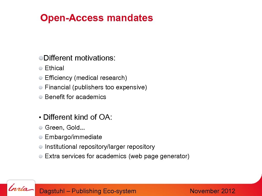 Open-Access mandates Different motivations: Ethical Efficiency (medical research) Financial (publishers too expensive) Benefit for