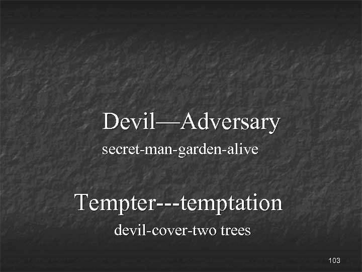 Devil—Adversary secret-man-garden-alive Tempter---temptation devil-cover-two trees 103 