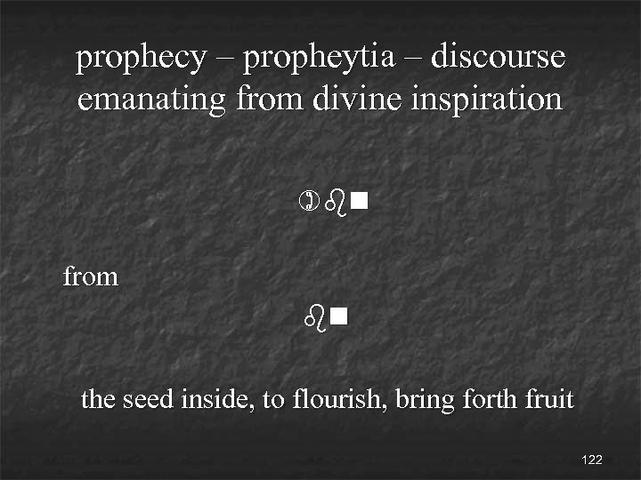 prophecy – propheytia – discourse emanating from divine inspiration )bn from bn the seed