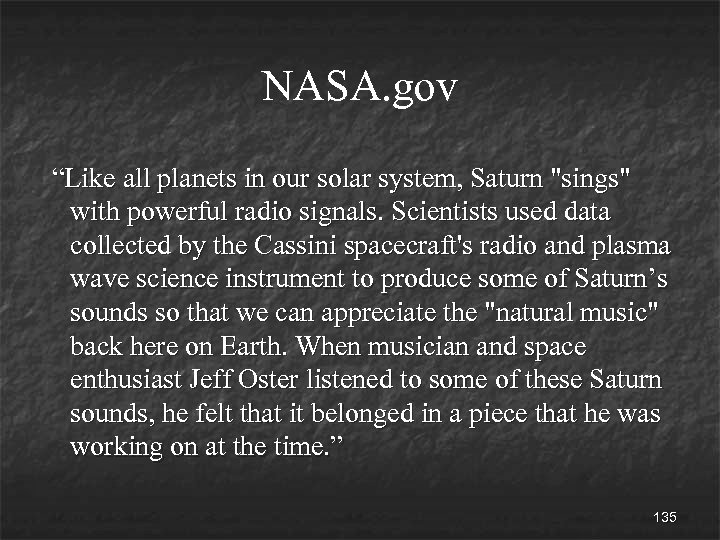 NASA. gov “Like all planets in our solar system, Saturn 