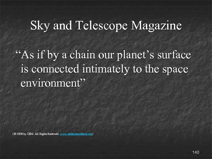 Sky and Telescope Magazine “As if by a chain our planet’s surface is connected