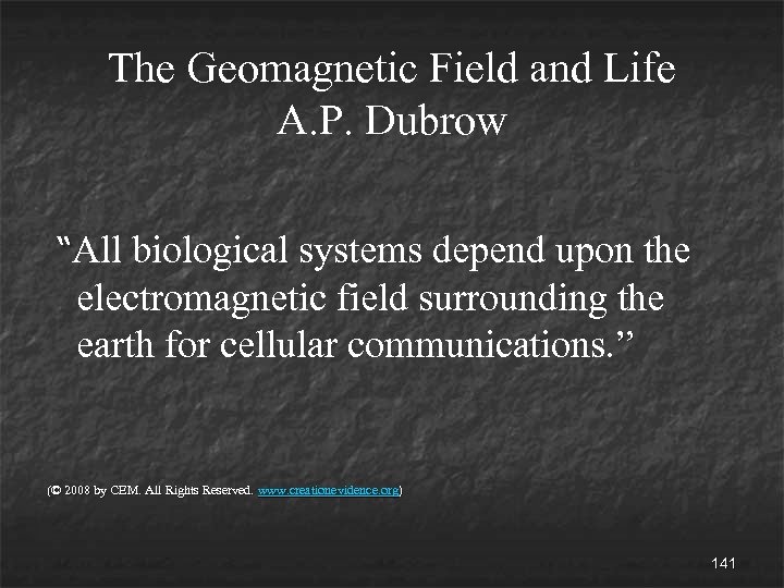 The Geomagnetic Field and Life A. P. Dubrow “All biological systems depend upon the