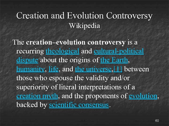 Creation and Evolution Controversy Wikipedia The creation–evolution controversy is a recurring theological and cultural-political