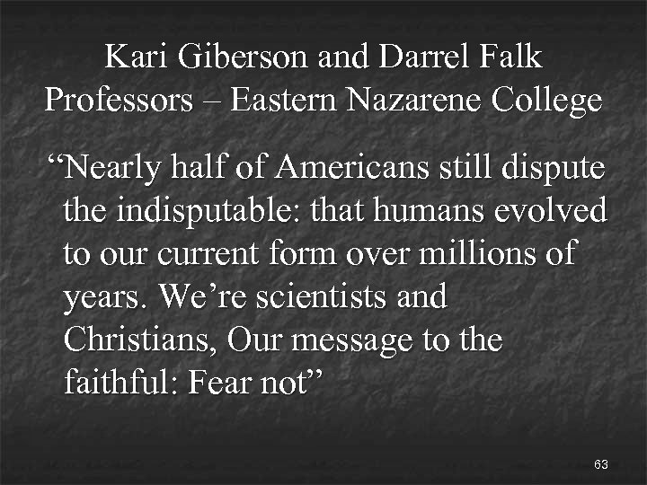 Kari Giberson and Darrel Falk Professors – Eastern Nazarene College “Nearly half of Americans