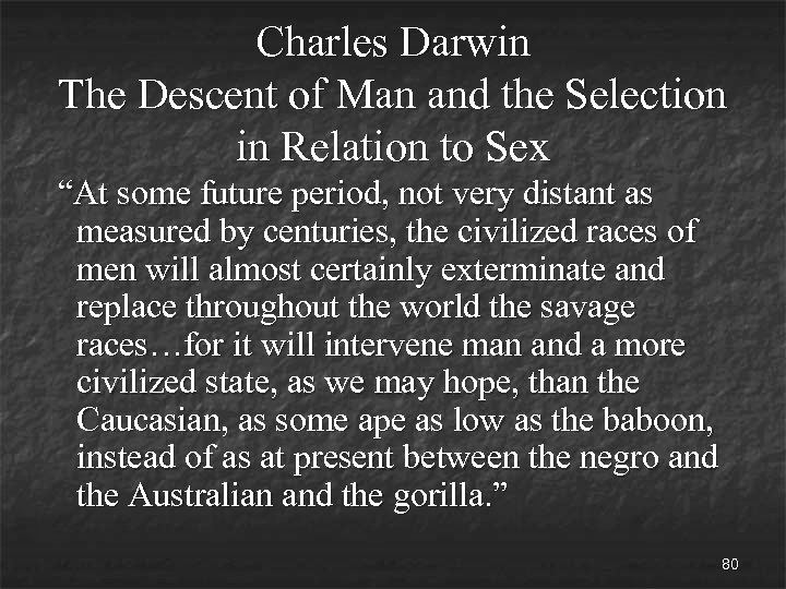 Charles Darwin The Descent of Man and the Selection in Relation to Sex “At