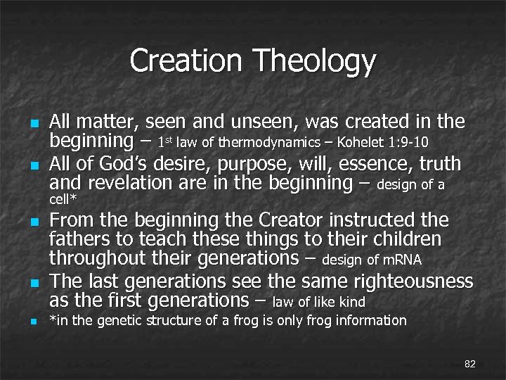 Creation Theology n n All matter, seen and unseen, was created in the beginning