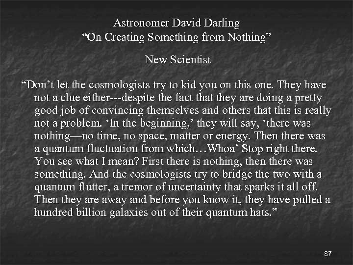 Astronomer David Darling “On Creating Something from Nothing” New Scientist “Don’t let the cosmologists