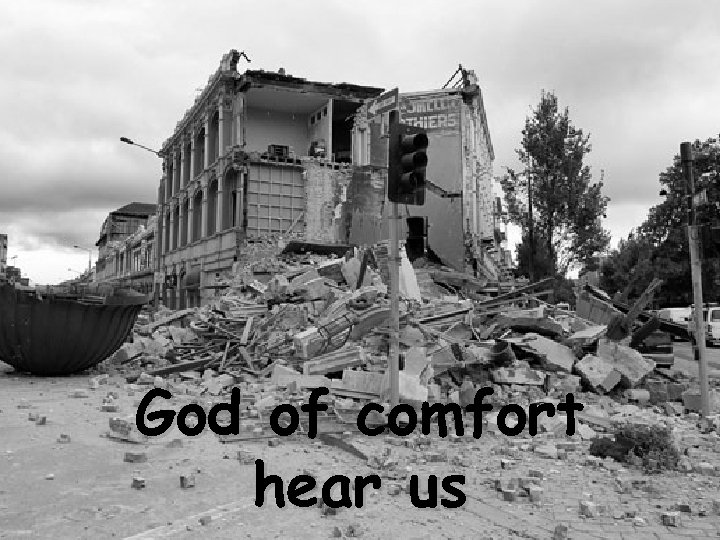 God of comfort hear us 