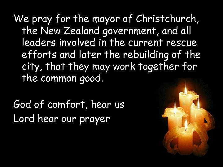 We pray for the mayor of Christchurch, the New Zealand government, and all leaders