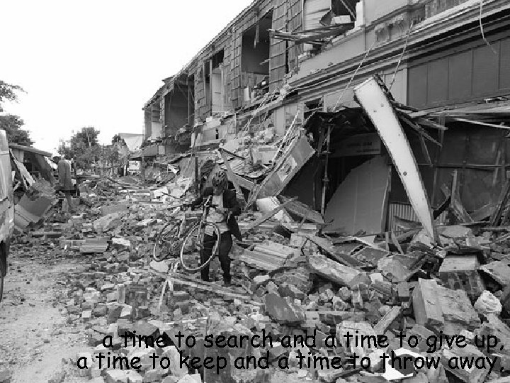 a time to search and a time to give up, a time to keep