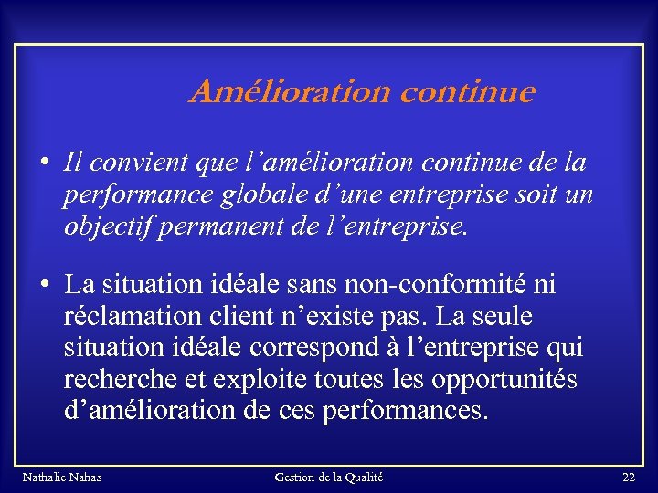 Amélioration continue • Il convient que l’amélioration continue de la performance globale d’une entreprise