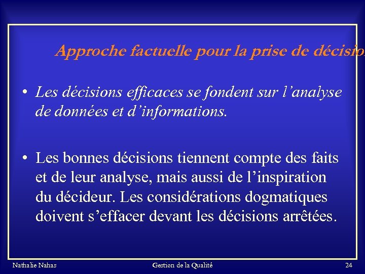 Approche factuelle pour la prise de décision • Les décisions efficaces se fondent sur