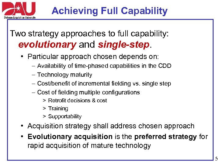 Achieving Full Capability Two strategy approaches to full capability: evolutionary and single-step. • Particular