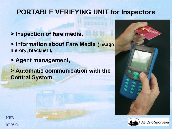 PORTABLE VERIFYING UNIT for Inspectors > Inspection of fare media, > Information about Fare
