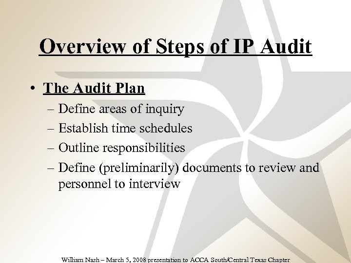 Overview of Steps of IP Audit • The Audit Plan – Define areas of