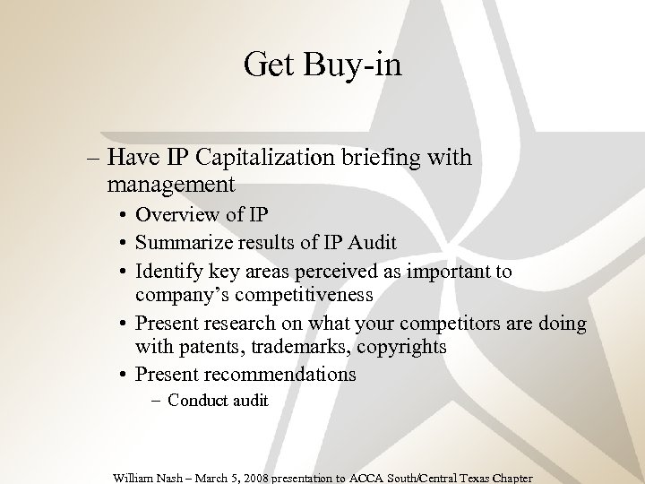 Get Buy-in – Have IP Capitalization briefing with management • Overview of IP –Fourth