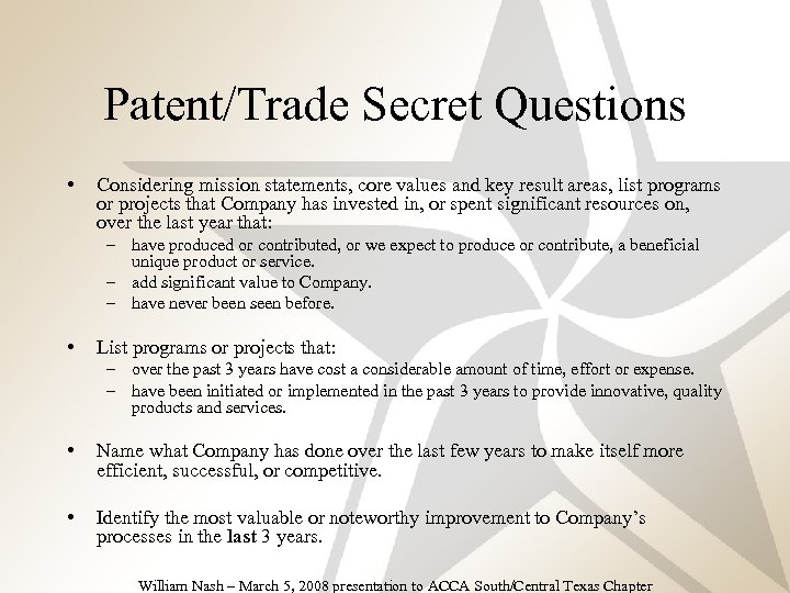 Patent/Trade Secret Questions • Considering mission statements, core values and key result areas, list