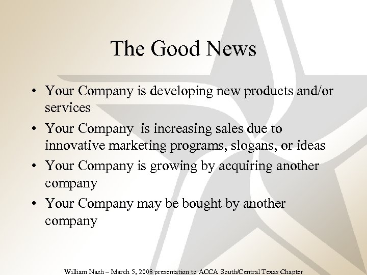 The Good News • Your Company is developing new products and/or services –Fourth level
