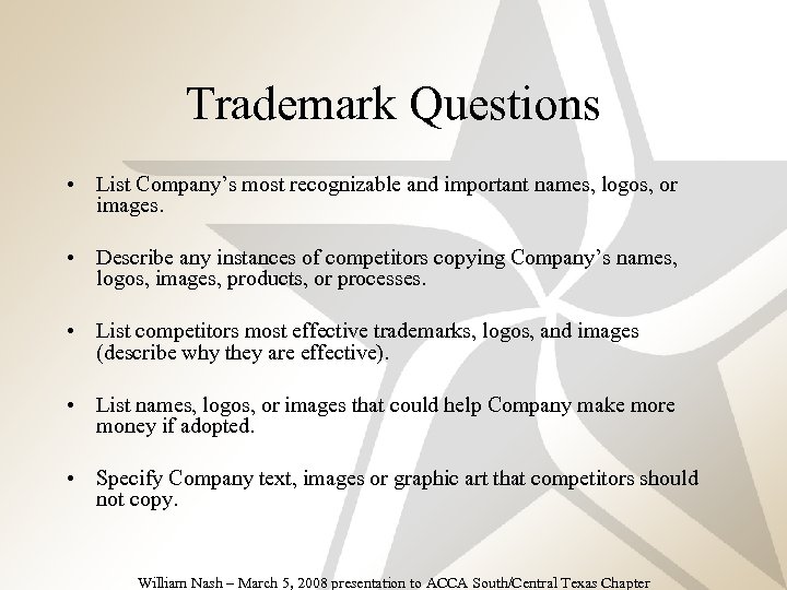 Trademark Questions • List Company’s most recognizable and important names, logos, or images. •