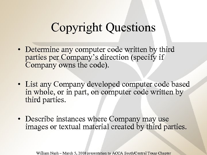 Copyright Questions • Determine any computer code written by third parties per Company’s direction