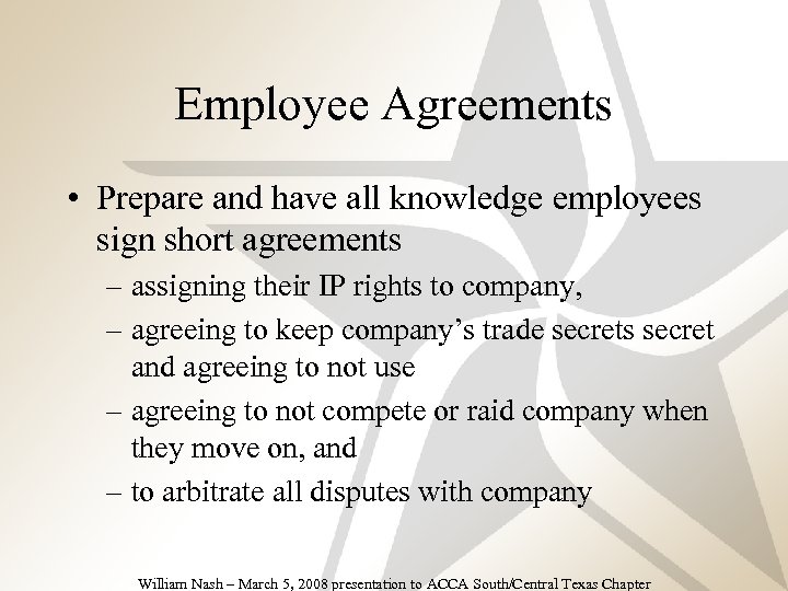 Employee Agreements • Prepare and have all knowledge employees sign short agreements –Fourth level