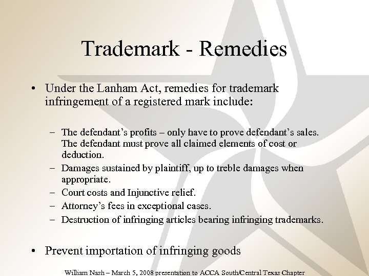 Trademark - Remedies • Under the Lanham Act, remedies for trademark infringement of a
