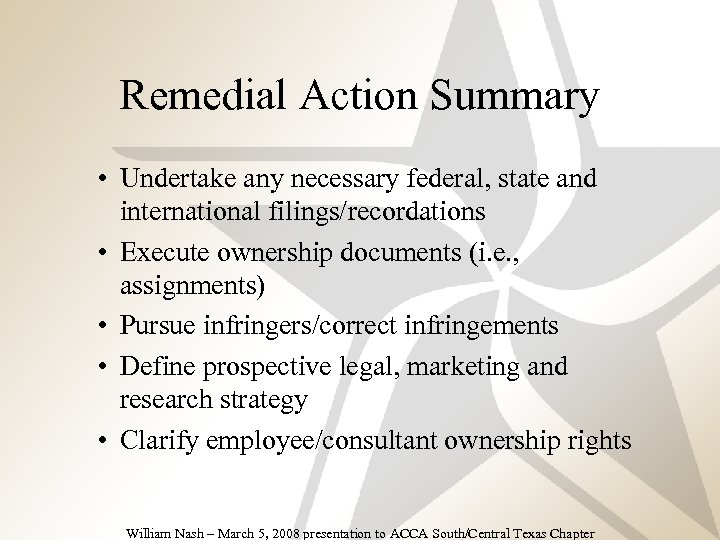 Remedial Action Summary • Undertake any necessary federal, state and international filings/recordations –Fourth level