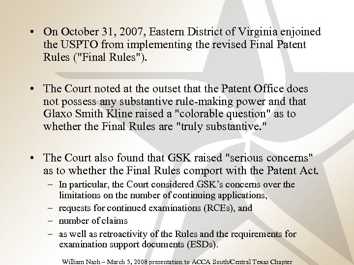  • On October 31, 2007, Eastern District of Virginia enjoined the USPTO from
