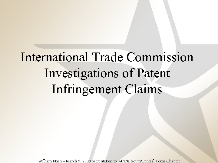 International Trade Commission Investigations of Patent –Fourth level » Fifth level Infringement Claims William